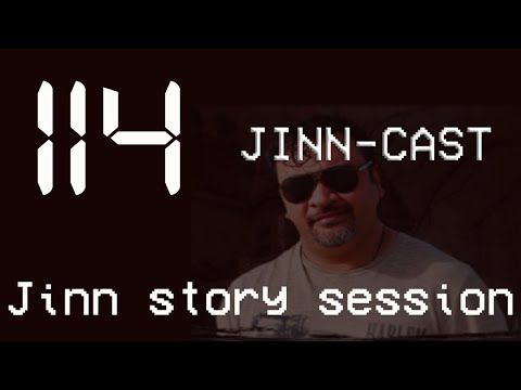 Jinn-Cast Session 114
