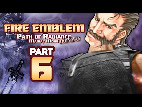 Part 6: Fire Emblem Path of Radiance, Maniac Mode, Ironman Stream - "Emblem del Fuego"