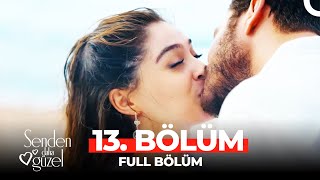 Senden Daha Güzel 13 . Bölüm