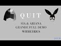 Quit - Ariana Grande & Sia [DEMO] (Unreleased version + LYRICS IN THE DESCRIPTION)