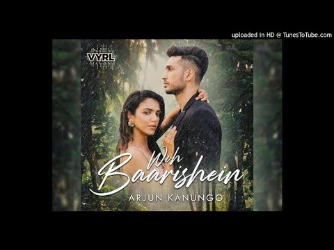 Woh Baarishein Kya Ho Gai Woh Baarishein (Arjun Kanungo) :-  Original Song
