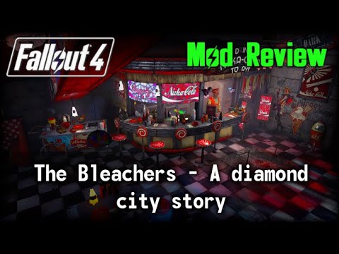 Fallout 4 Mod Review : The Bleachers - A Diamond city story