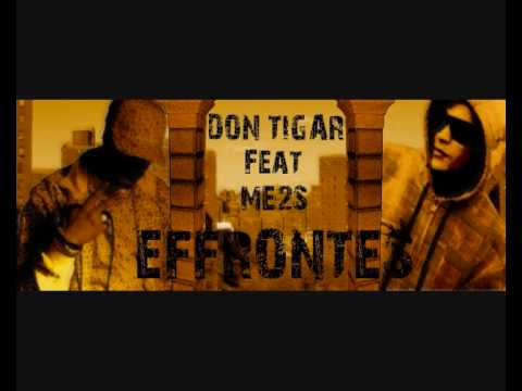 Don Tigar Ft ME2S Effrontés EXCLU 2009 NEWW