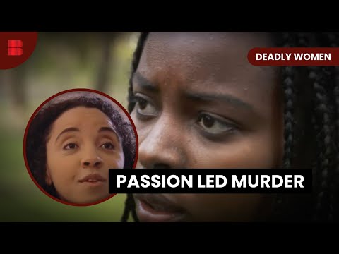 Passion's Perilous Path - Deadly Women - S08 EP811 - True Crime