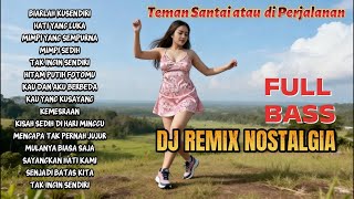 Download lagu DJ Remix Kenangan Lama | Playlist Nostalgia Paling Ngena mp3