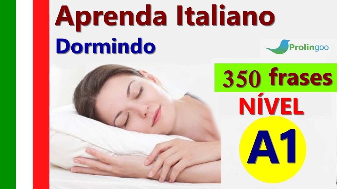 Aprenda Italiano Dormindo | 350 Frases Básicas Em Italiano | Portugués Italiano #Prolingoo_Portu