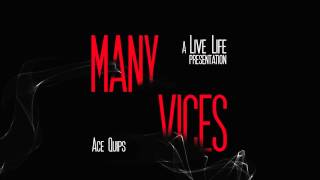 Ace Quips - &quot;Many Vices&quot; [Official HD]