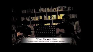 When She Was Mine (Lawson Cover) | TheOvertunes