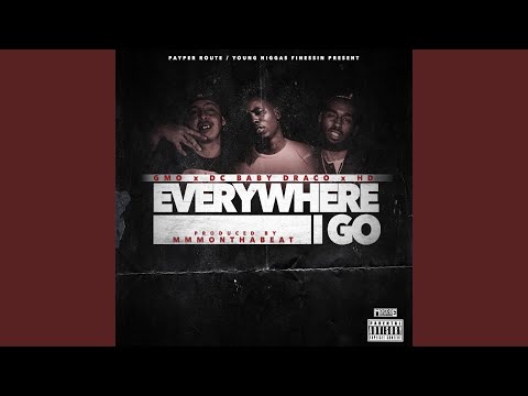 Everywhere I Go (feat. Dc Baby Draco & Hd)