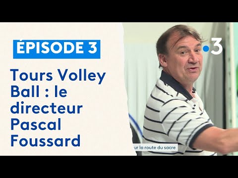 Tours Volley Ball : le directeur Pascal Foussard