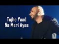 Tujhe Yaad Na Meri Ayee 2 LYRICS B Praak Jaani Kuch Kuch Hota Hai Shah Rukh K Kajol Rani
