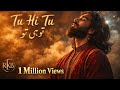 Tu Hi Tu Hai تو ہی تو ہے Sufi Qawwali 2025 Classical Poetry Ishq E Moseeqi