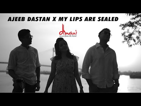 Ajeeb Dastan X My Lips Are Sealed | Dhwani | Reflexions Series | Mashup