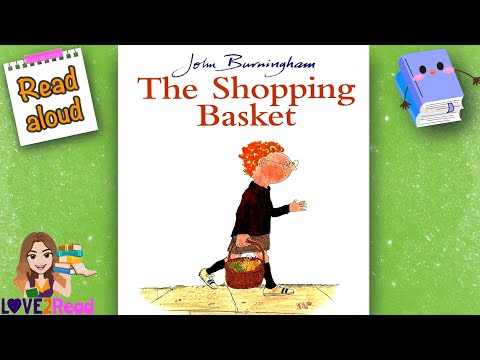 THE SHOPPING BASKET by John Burningham | Read Aloud Stories for kids #storyoftheweek