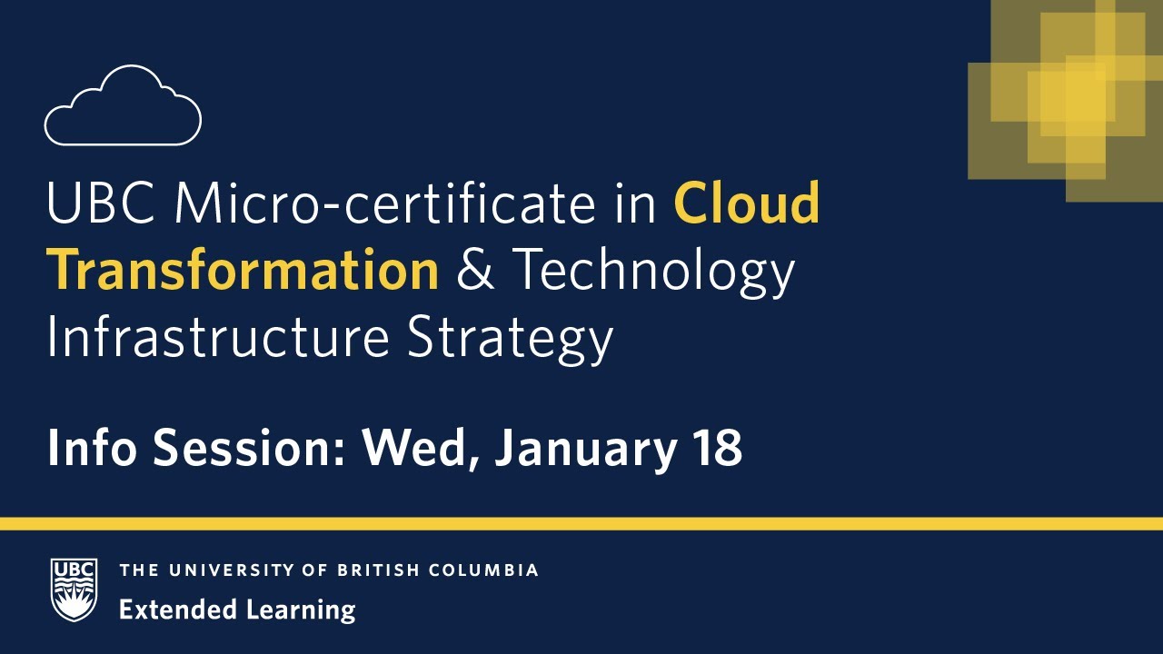 UBC Micro-certificate in Cloud Transformation & Technology Strategy | Jan 18, 2023 Info Session