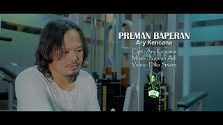 Download lagu PREMAN BAPERAN - Ary Kencana {Q,Ano Pro Studio} mp3