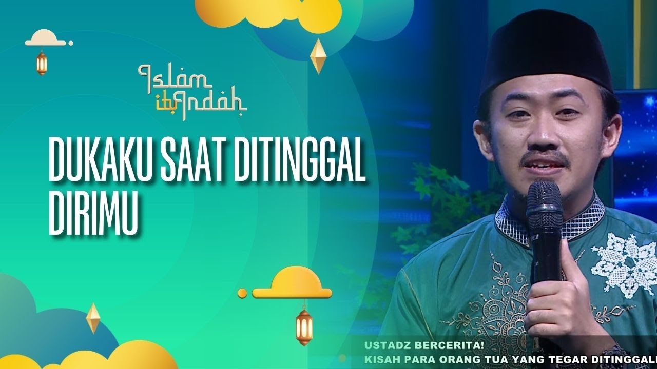 Dukaku Saat Ditinggal Dirimu - ISLAM ITU INDAH (23/10/26) P3