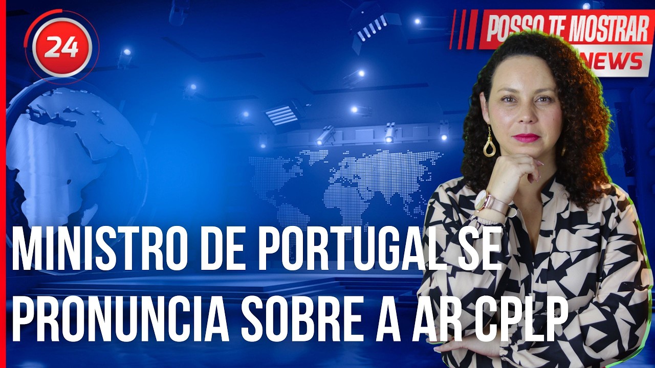 O que o Ministro de Portugal disse sobre a AR CPLP