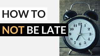 How to Avoid Being Late for School or Work » 10 Tips to Be On Time