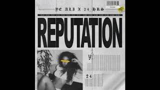 Ye Ali &amp; 24 Hours - Reputation (HD Audio)