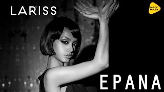 Lariss - Epana (Official Video)