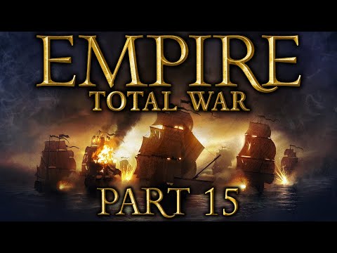 Empire: Total War - Part 15 - Nether Say Die