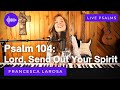 Psalm 104 - Lord, Send Out Your Spirit (For Pentecost Sunday) - Francesca LaRosa (LIVE)