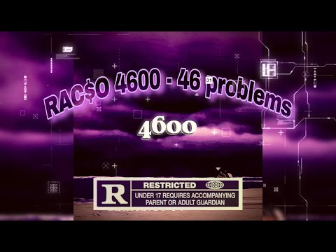 RAC$O 4600 - 46 problems (official audio) prod. @uluvyk