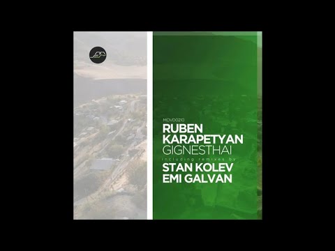 PREMIERE : Ruben Karapetyan - Gignesthai (Stan Kolev Remix) [Movement Recordings]