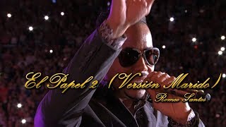 El Papel 2 (Versión Marido) - Romeo Santos / Vídeo Lírico