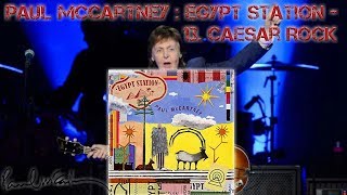 Paul McCartney : Egypt Station - 13. Caesar Rock