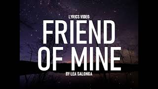 Friend of Mine by Lea Salonga Lyrics Video