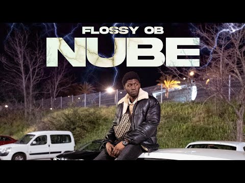 NUBE - FLOSSY OB ( VIDEO OFICIAL)