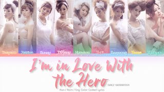 Girls’ Generation (少女時代) I’m In Love With the Hero Color Coded Lyrics (Han/Rom/Eng)