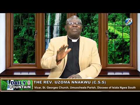 DAILY FOUNTAIN OF MAY 13, 2019 - REV. UZOMA NNAKWU