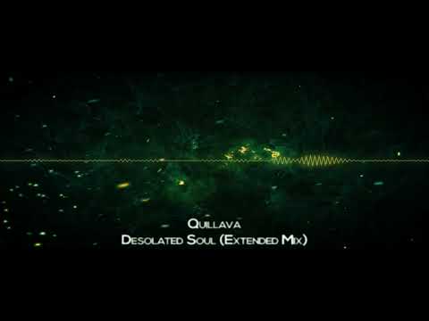 Quillava - Desolated Soul (Extended Mix) [Free giveaway]