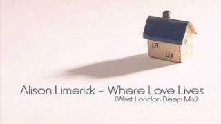 Alison Limerick - Where Love Lives (West London Deep Mix)