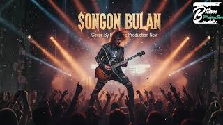 Download lagu SONGON BULAN – Rock Cover | Batak Rock Version 🔥 By B Three Production New mp3