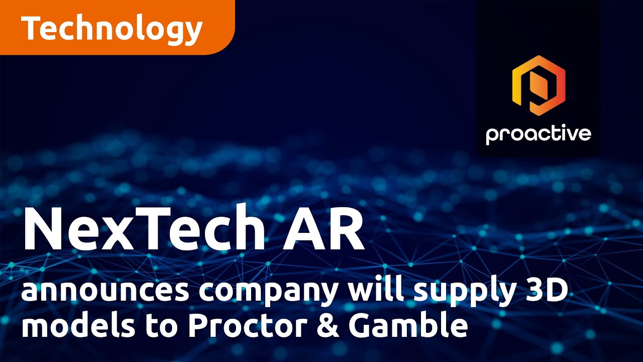 NexTech AR Solutions announces company will supply 3D models to Proctor & Gamble