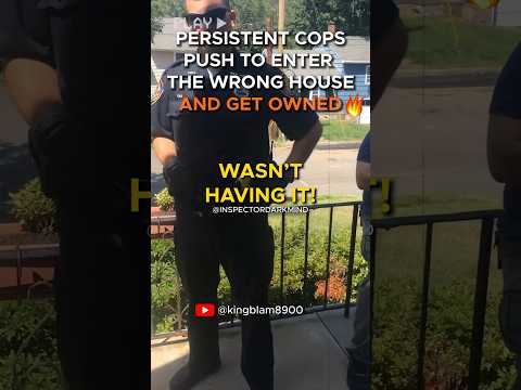Cops Without A Warrant Try To Enter Wrong House, But Get Owned, Trespassed and Dismissed #police