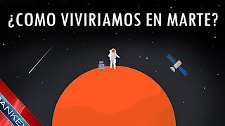 ¿Y SI VIVIERAS EN MARTE?