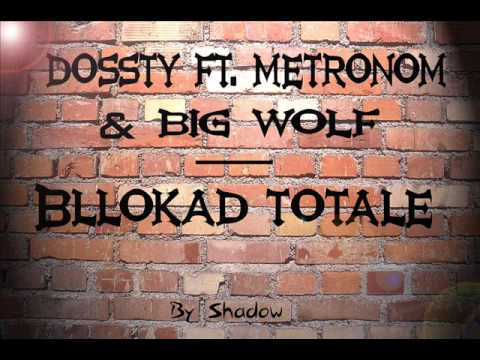 DoSsty ft. Metronom & Big Wolf- Bllokad Totale