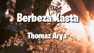 Download lagu Thomaz Arya - Berbeza Kasta (Lirik Video) mp3