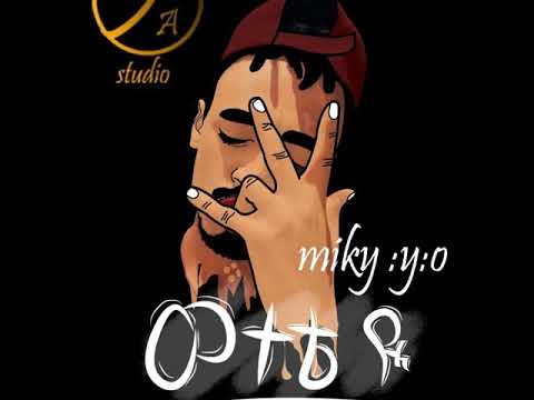 Miky Yo Wetete Ye (ወተቴ ዪ) Ethiopia Music  new 2019