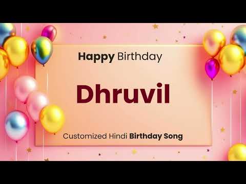 Happy Birthday " DHRUVIL " - Customized Birthday Song | In Hindi