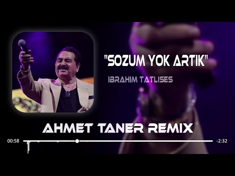 İbrahim Tatlıses - Sözüm Yok Artık ( Ahmet Taner Remix )