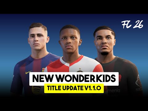 FC 26 | ALL NEW WONDERKIDS WITH REAL FACES IN TITLE UDPATE v1.1.0