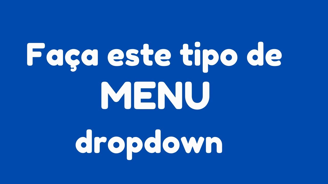 Como criar um menu dropdown avançado com HTML, CSS e JavaScript