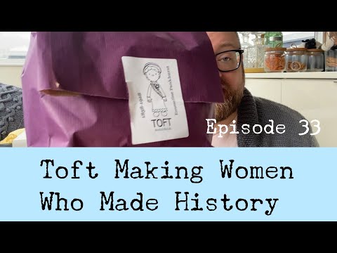 Toft Making Women Who Made History
