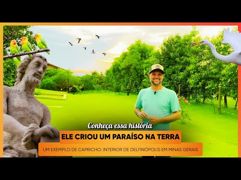 ELE CRIOU UM PARAÍSO NA TERRA • Raízes Do Brasil - Delfinópolis (Minas Gerais) #minasgerais #Brasil